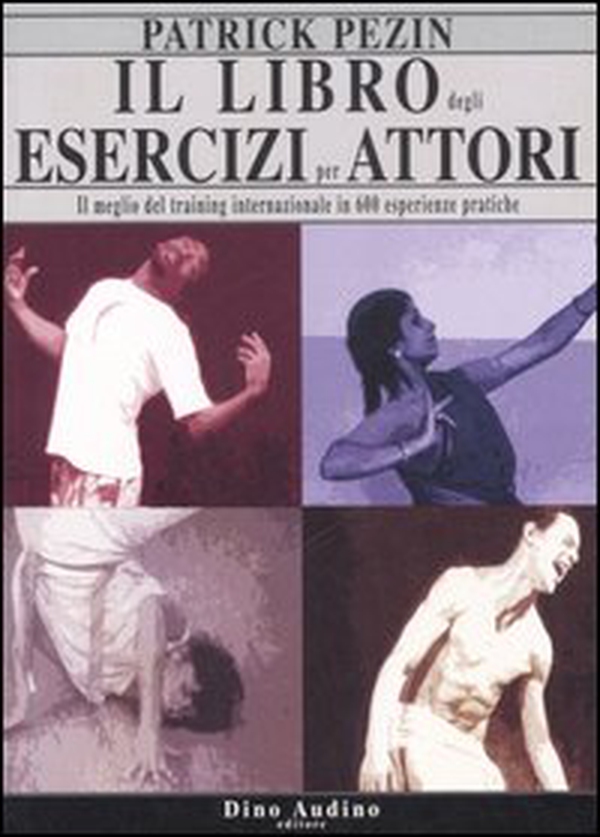 Il libro degli esercizi per attori. Il meglio del training internazionale in 600 esperienze pratiche - Librerie.coop Il libro degli esercizi per attori. Il meglio del training internazionale in 600 esperienze pratiche - Librerie.coop