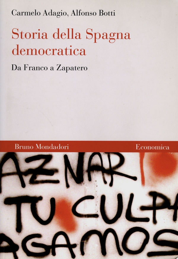 Storia della Spagna democratica. Da Franco a Zapatero - Librerie.coop Storia della Spagna democratica. Da Franco a Zapatero - Librerie.coop