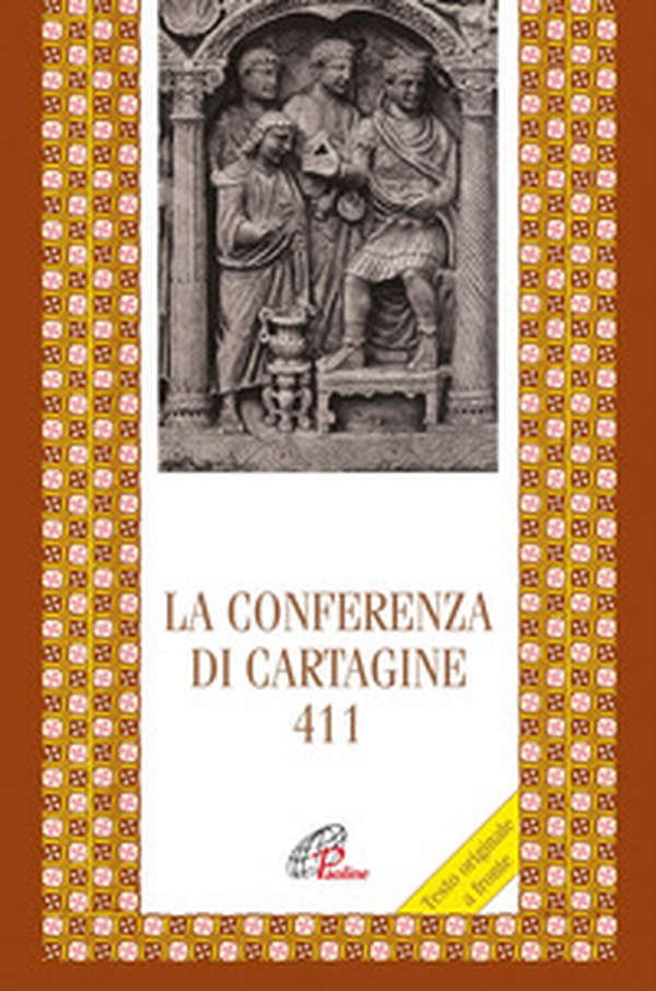 La Conferenza di Cartagine 411. Testo originale a fronte - Librerie.coop La Conferenza di Cartagine 411. Testo originale a fronte - Librerie.coop