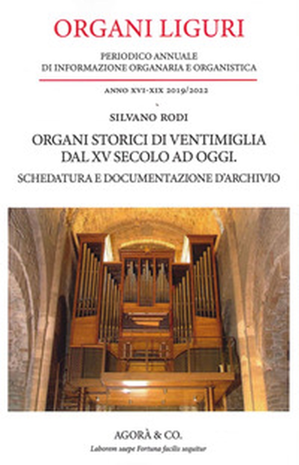 Organi Liguri. Periodico Annuale di informazione organaria e organistica. Organi storici di ventimiglia dal XV secolo ad oggi. Schedatura e documentazione d'archivio - Librerie.coop Organi Liguri. Periodico Annuale di informazione organaria e organistica. Organi storici di ventimiglia dal XV secolo ad oggi. Schedatura e documentazione d'archivio - Librerie.coop