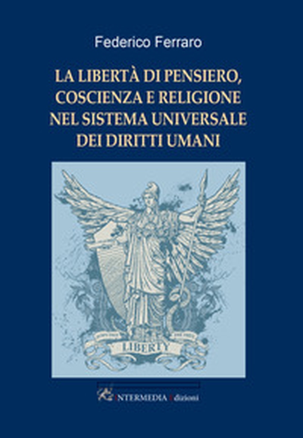 La libertà di pensiero, coscienza e religione nel sistema universale dei diritti umani - Librerie.coop La libertà di pensiero, coscienza e religione nel sistema universale dei diritti umani - Librerie.coop