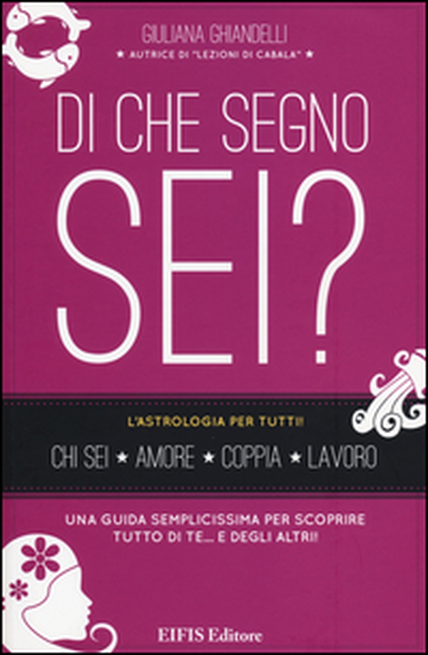 Di che segno sei? L'astrologia per tutti! - Librerie.coop Di che segno sei? L'astrologia per tutti! - Librerie.coop