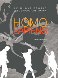 Homo sapiens. Le nuove storie dell'evoluzione umana - Librerie.coop