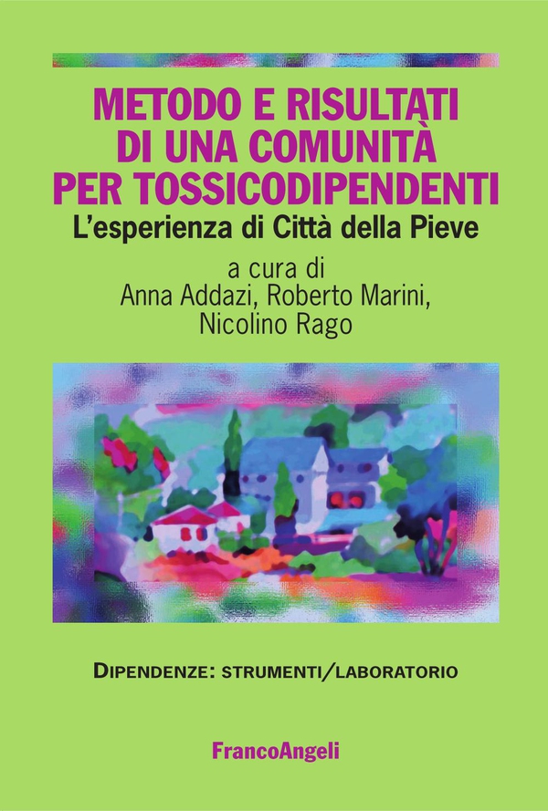 Metodo e risultati di una comunità per tossicodipendenti. L'esperienza di Città della Pieve - Librerie.coop Metodo e risultati di una comunità per tossicodipendenti. L'esperienza di Città della Pieve - Librerie.coop