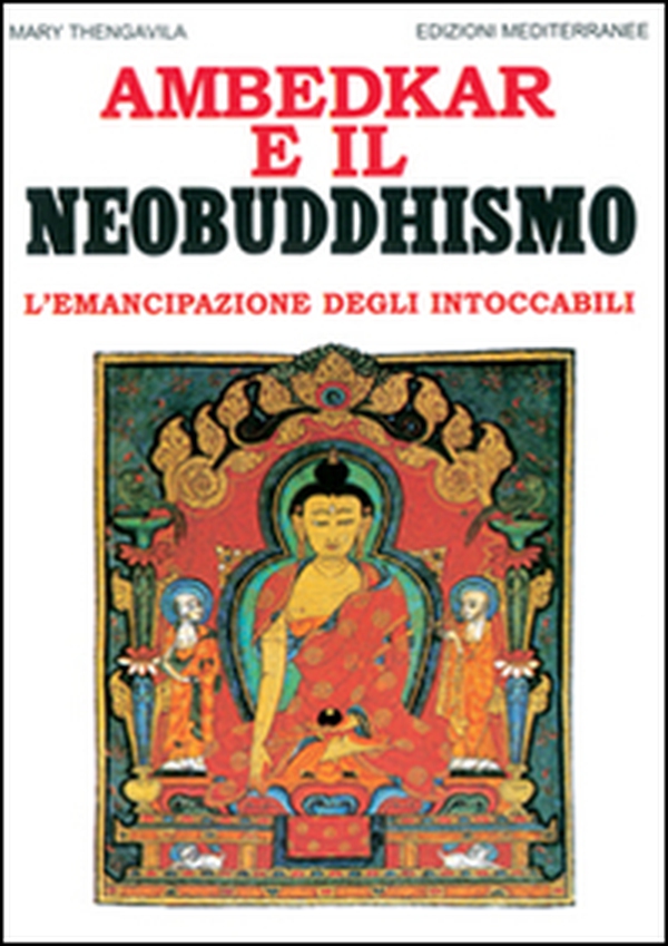 Ambedkar e il neobuddhismo. L'emancipazione degli intoccabili - Librerie.coop Ambedkar e il neobuddhismo. L'emancipazione degli intoccabili - Librerie.coop