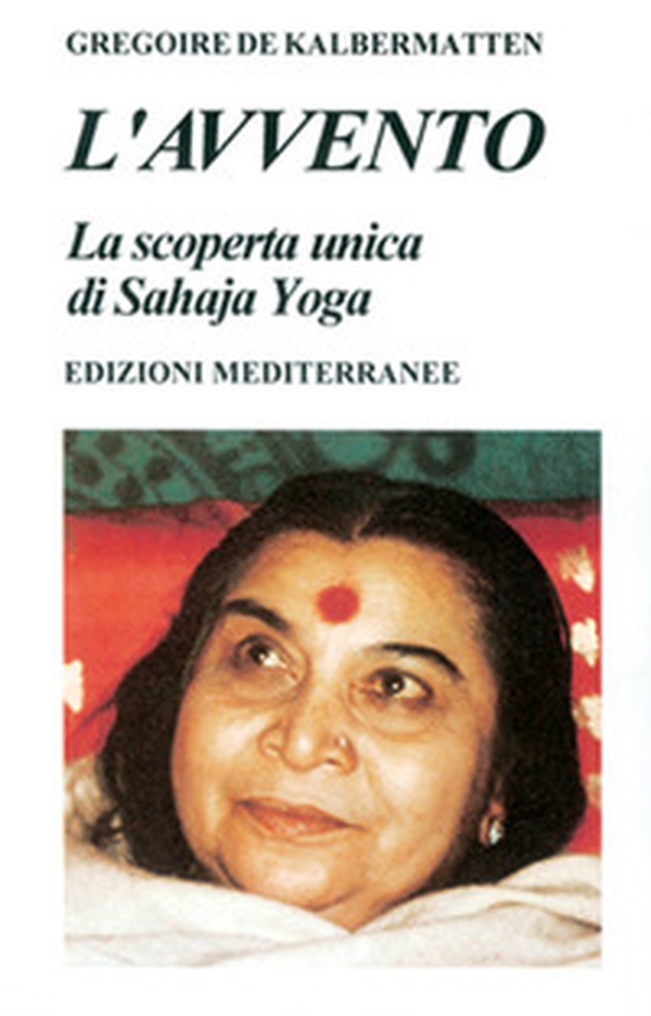 L'avvento. La scoperta unica di Sahaja Yoga - Librerie.coop L'avvento. La scoperta unica di Sahaja Yoga - Librerie.coop