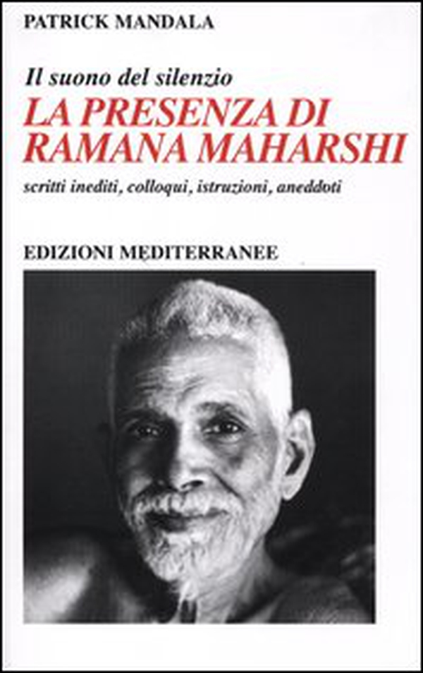 La presenza di Ramana Maharshi. Il suono del silenzio. Scritti inediti, colloqui, istruzioni, aneddoti - Librerie.coop La presenza di Ramana Maharshi. Il suono del silenzio. Scritti inediti, colloqui, istruzioni, aneddoti - Librerie.coop