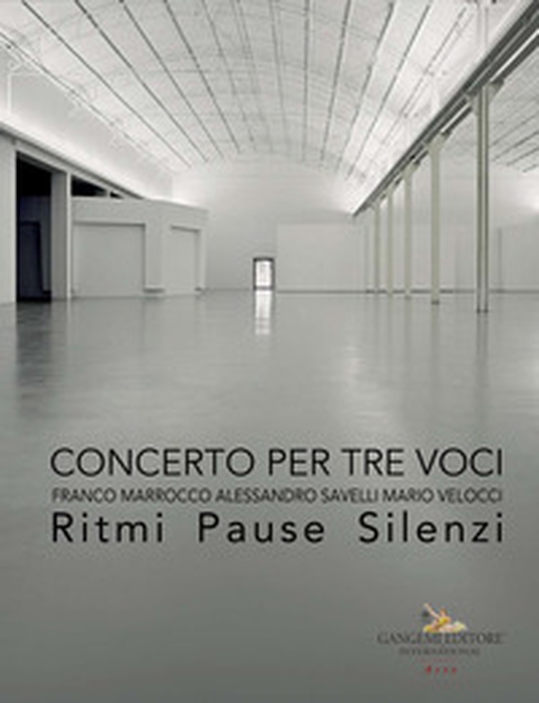 Concerto per tre voci. Franco Marrocco Alessandro Savelli Mario Velocci. Ritmi pause silenzi - Librerie.coop Concerto per tre voci. Franco Marrocco Alessandro Savelli Mario Velocci. Ritmi pause silenzi - Librerie.coop
