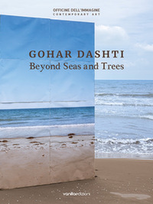 Gohar Dashti. Beyond seas and trees. Catalogo della mostra (Milano, 15 ottobre 2020-6 gennaio 2021). Ediz. italiana e inglese - Librerie.coop Gohar Dashti. Beyond seas and trees. Catalogo della mostra (Milano, 15 ottobre 2020-6 gennaio 2021). Ediz. italiana e inglese - Librerie.coop