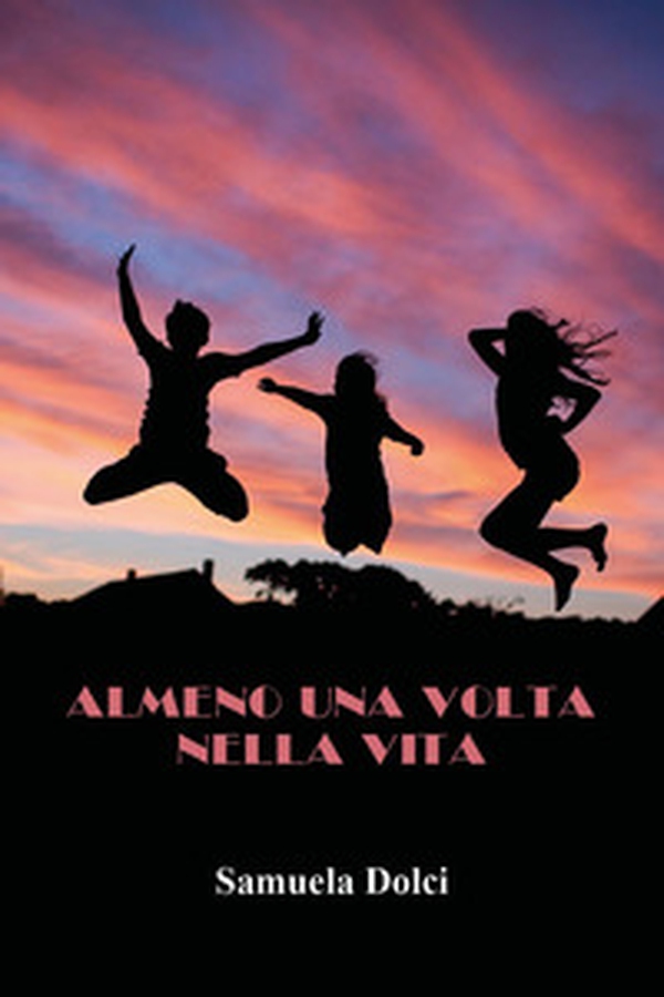 Almeno una volta nella vita - Librerie.coop Almeno una volta nella vita - Librerie.coop