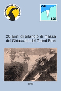20 anni di bilancio di massa del ghiacciaio del Grand Etrèt - Librerie.coop