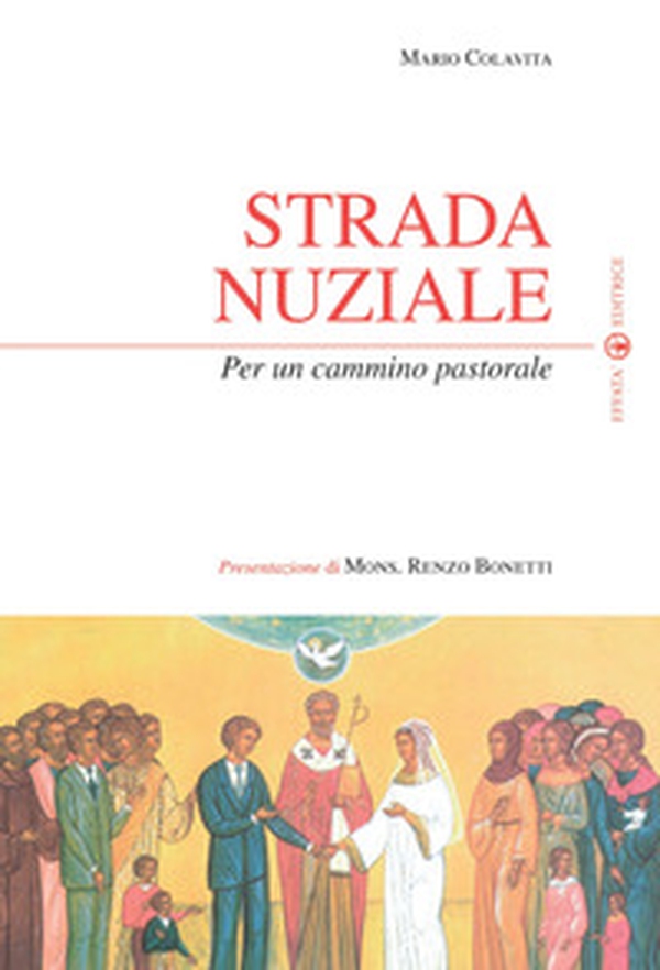 Strada nuziale. Per un cammino pastorale - Librerie.coop Strada nuziale. Per un cammino pastorale - Librerie.coop