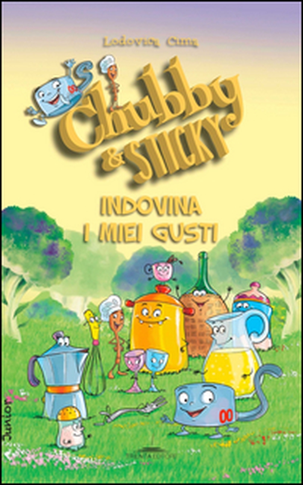 Indovina i miei gusti. Chubby & Sticky - Librerie.coop Indovina i miei gusti. Chubby & Sticky - Librerie.coop