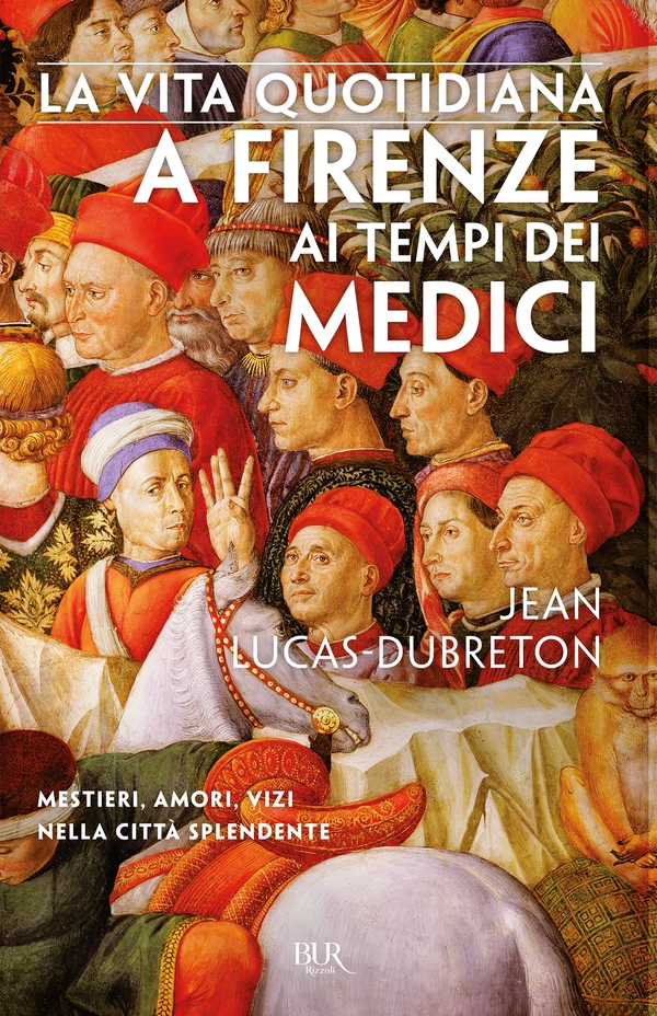 La vita quotidiana a Firenze ai tempi dei Medici - Librerie.coop La vita quotidiana a Firenze ai tempi dei Medici - Librerie.coop