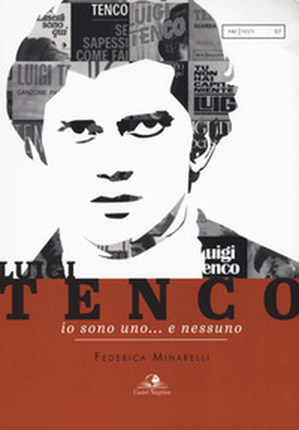 Luigi Tenco. Io sono uno... e nessuno - Librerie.coop Luigi Tenco. Io sono uno... e nessuno - Librerie.coop