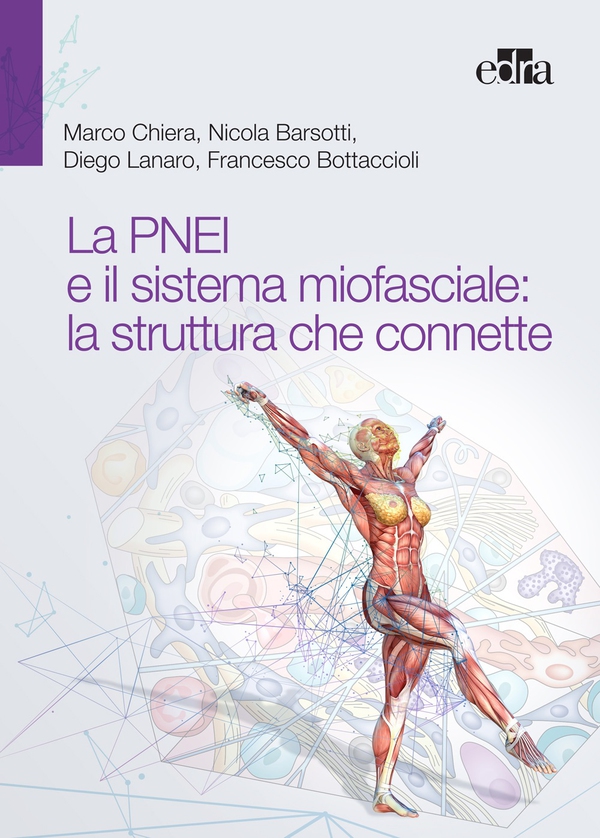 La PNEI e il sistema miofasciale: la struttura che connette - Librerie.coop La PNEI e il sistema miofasciale: la struttura che connette - Librerie.coop