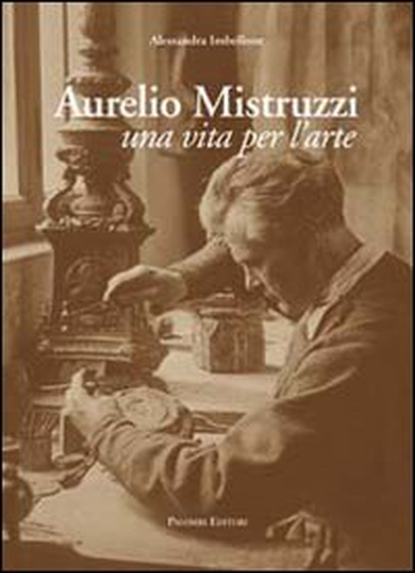 Aurelio Mistruzzi. Una vita per l'arte - Librerie.coop Aurelio Mistruzzi. Una vita per l'arte - Librerie.coop