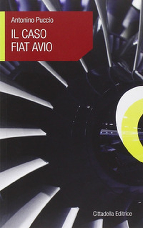 Il caso Fiat Avio - Librerie.coop Il caso Fiat Avio - Librerie.coop