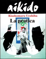 Aikido. La pratica - Librerie.coop