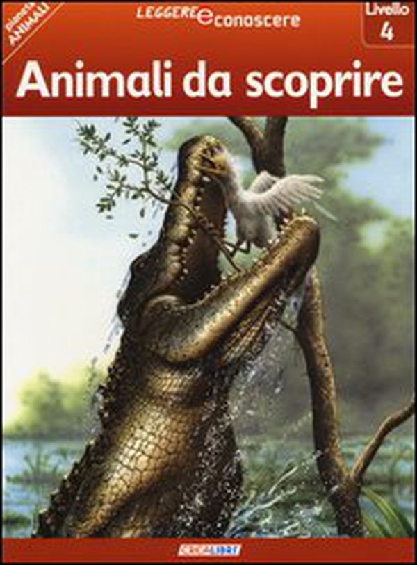 Animali da scoprire. Pianeta animali. Livello 4 - Librerie.coop Animali da scoprire. Pianeta animali. Livello 4 - Librerie.coop