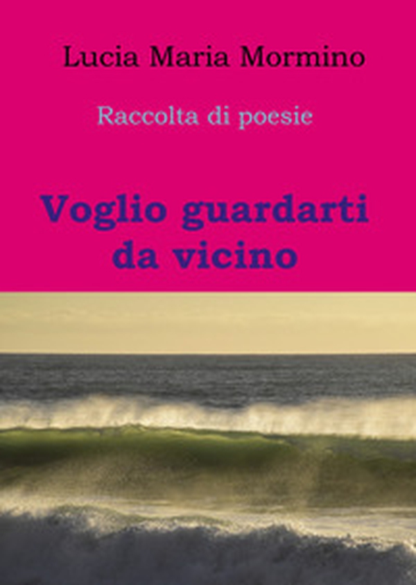 Voglio guardarti da vicino - Librerie.coop Voglio guardarti da vicino - Librerie.coop