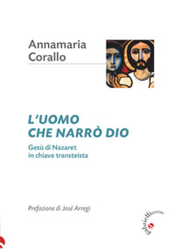 L'uomo che narrò Dio. Gesù di Nazaret in chiave transteista - Librerie.coop L'uomo che narrò Dio. Gesù di Nazaret in chiave transteista - Librerie.coop