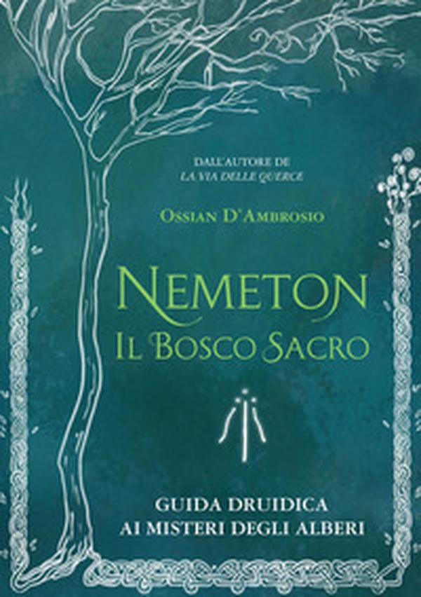 Nemeton. Il bosco sacro. Guida druidica ai misteri degli alberi - Librerie.coop Nemeton. Il bosco sacro. Guida druidica ai misteri degli alberi - Librerie.coop