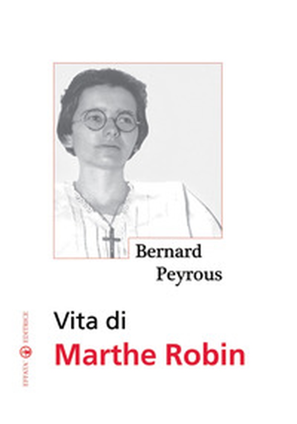 Vita di Marthe Robin - Librerie.coop Vita di Marthe Robin - Librerie.coop