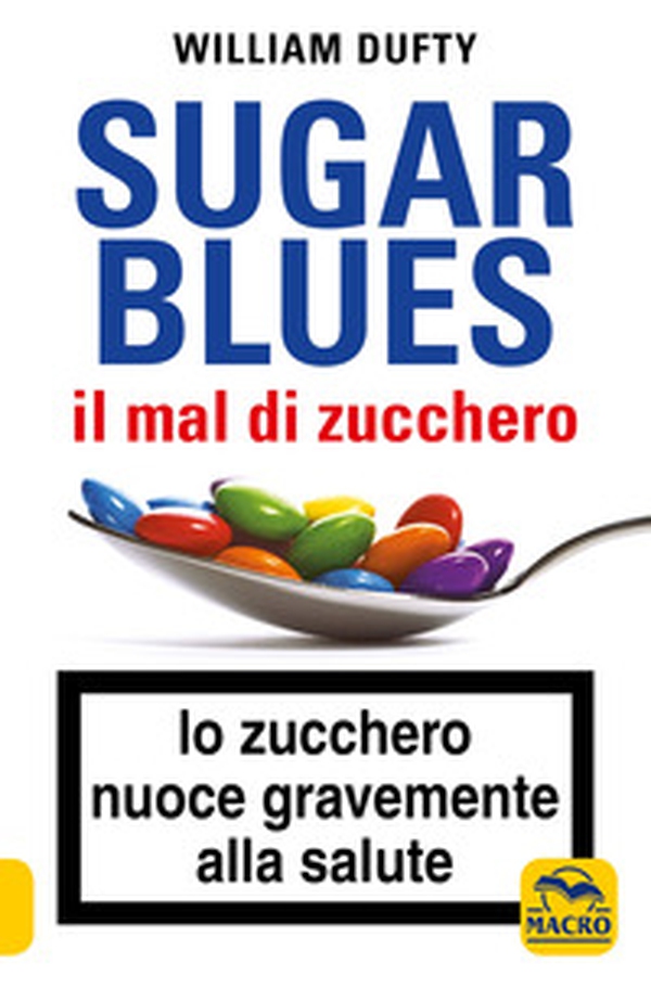 Sugarblues. Il mal di zucchero. Lo zucchero nuoce gravemente alla salute - Librerie.coop Sugarblues. Il mal di zucchero. Lo zucchero nuoce gravemente alla salute - Librerie.coop