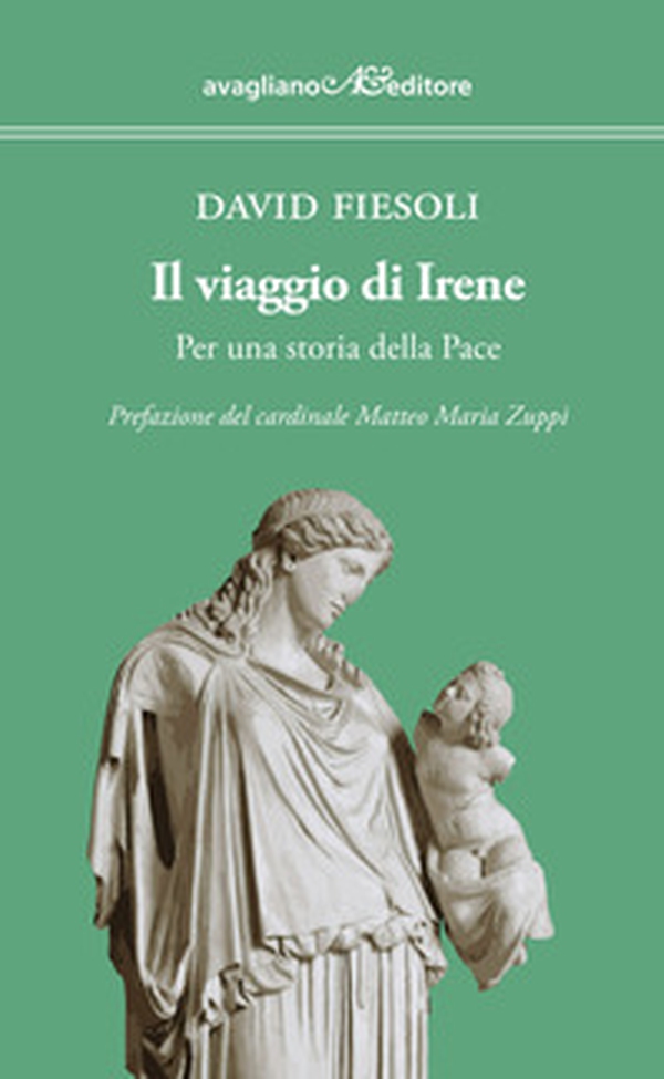 Il viaggio di Irene. Per una storia della pace - Librerie.coop Il viaggio di Irene. Per una storia della pace - Librerie.coop