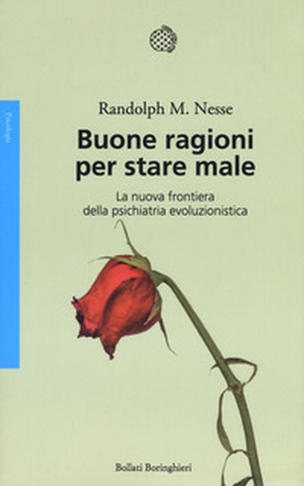 Buone ragioni per stare male. La nuova frontiera della psichiatria evoluzionistica - Librerie.coop Buone ragioni per stare male. La nuova frontiera della psichiatria evoluzionistica - Librerie.coop