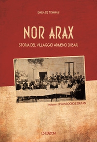 Nor Arax. Storia del villaggio armeno di Bari - Librerie.coop