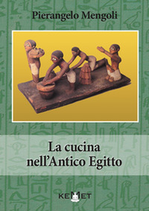 La cucina nell'antico Egitto - Librerie.coop La cucina nell'antico Egitto - Librerie.coop