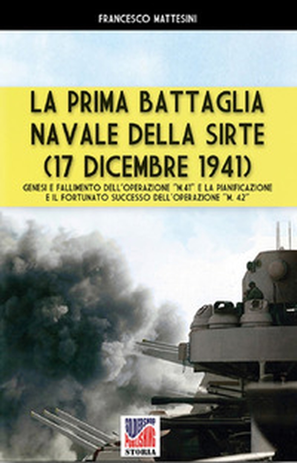 La prima battaglia navale della Sirte (17 Dicembre 1941) - Librerie.coop La prima battaglia navale della Sirte (17 Dicembre 1941) - Librerie.coop