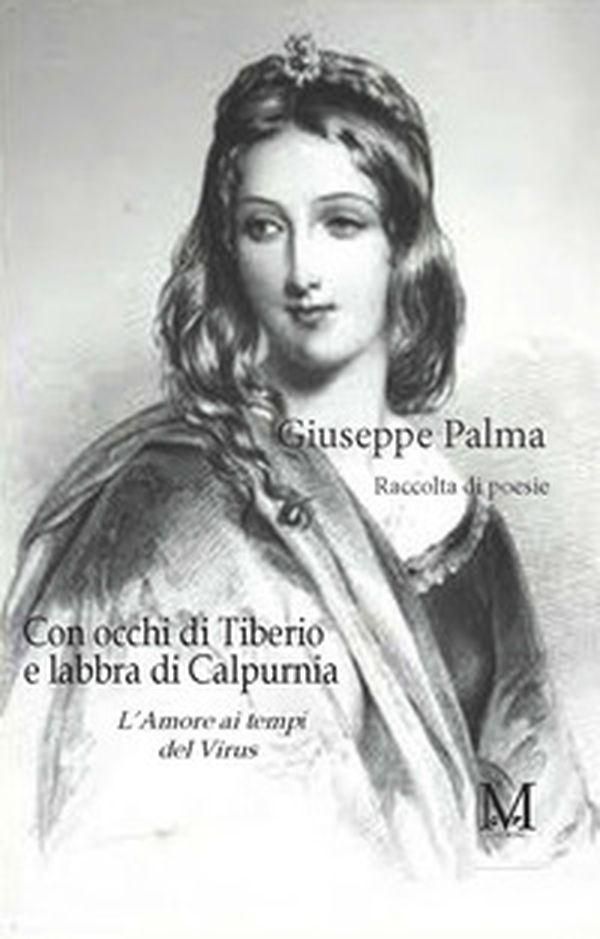 Con occhi di Tiberio e labbra di Calpurnia. L'amore ai tempi del virus - Librerie.coop Con occhi di Tiberio e labbra di Calpurnia. L'amore ai tempi del virus - Librerie.coop