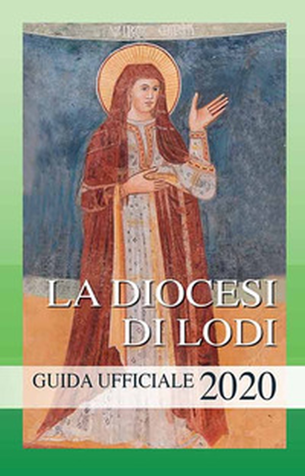 La diocesi di Lodi. Guida ufficiale 2020 - Librerie.coop La diocesi di Lodi. Guida ufficiale 2020 - Librerie.coop