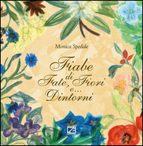 Fiabe di fate, fiori e... dintorni - Librerie.coop Fiabe di fate, fiori e... dintorni - Librerie.coop