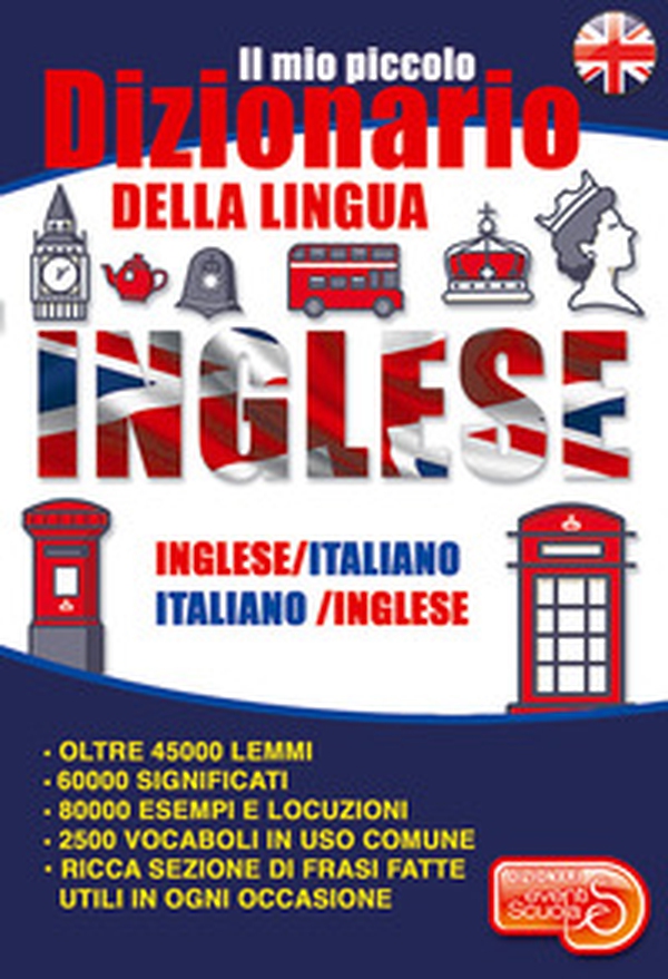 Il mio piccolo dizionario della lingua inglese. Dizionario inglese-italiano italiano-inglese dalle elementari alla terza età - Librerie.coop Il mio piccolo dizionario della lingua inglese. Dizionario inglese-italiano italiano-inglese dalle elementari alla terza età - Librerie.coop
