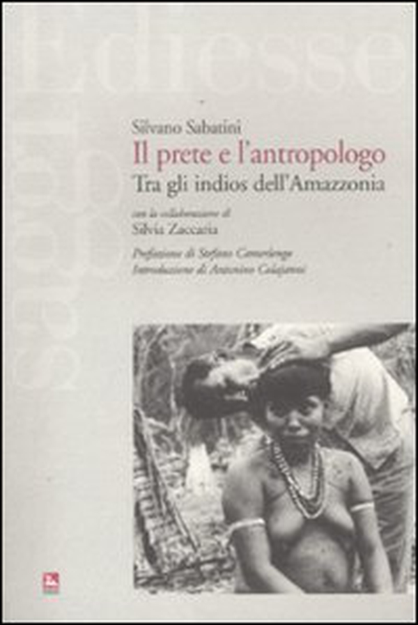 Il prete e l'antropologo. Tra gli indios dell'Amazzonia - Librerie.coop Il prete e l'antropologo. Tra gli indios dell'Amazzonia - Librerie.coop