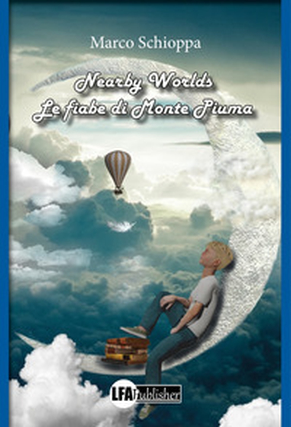 Nearby worlds. Le fiabe di Monte Piuma - Librerie.coop Nearby worlds. Le fiabe di Monte Piuma - Librerie.coop