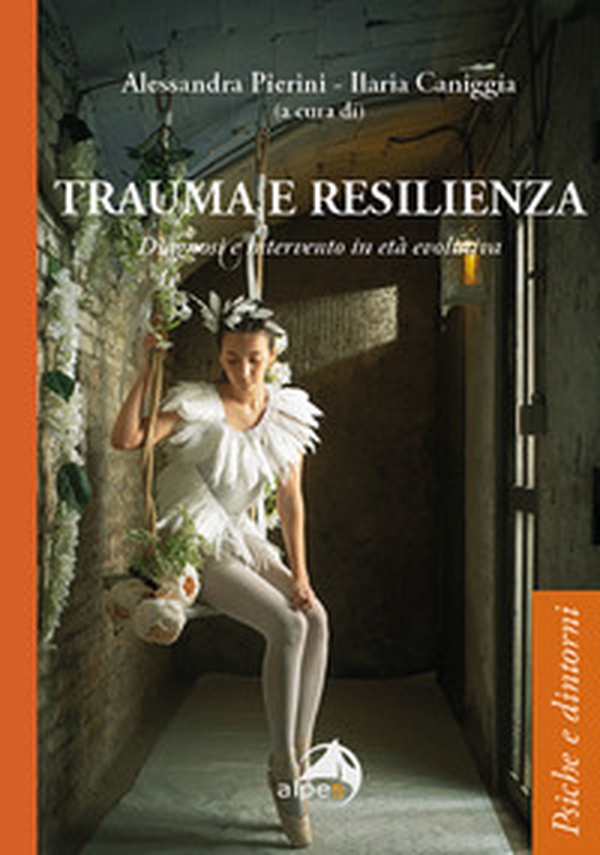 Trauma e resilienza. Diagnosi e intervento in età evolutiva - Librerie.coop Trauma e resilienza. Diagnosi e intervento in età evolutiva - Librerie.coop