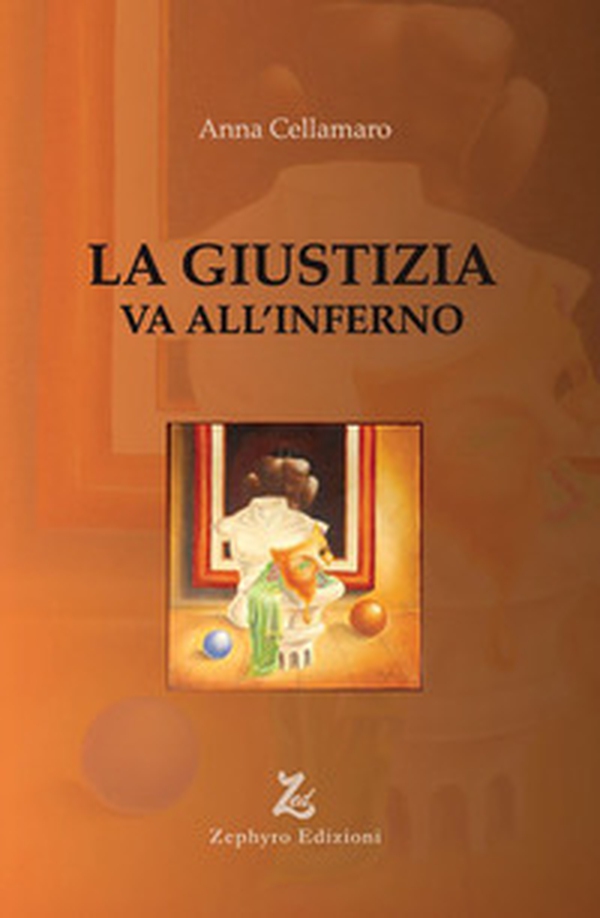La giustizia va all'inferno - Librerie.coop La giustizia va all'inferno - Librerie.coop