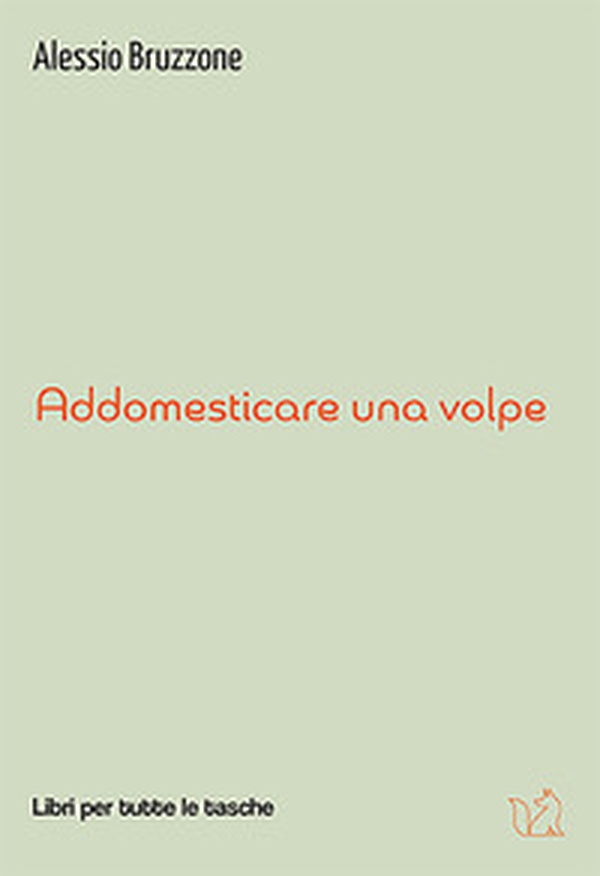 Addomesticare una volpe - Librerie.coop Addomesticare una volpe - Librerie.coop