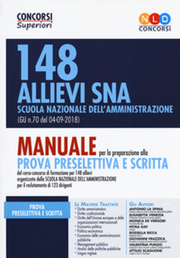 148 allievi SNA Scuola Nazionale dell'Amministrazione (G.U. n. 70 del 04-09-2018). Manuale per la preparazione alla prova preselettiva e scritta - Librerie.coop 148 allievi SNA Scuola Nazionale dell'Amministrazione (G.U. n. 70 del 04-09-2018). Manuale per la preparazione alla prova preselettiva e scritta - Librerie.coop