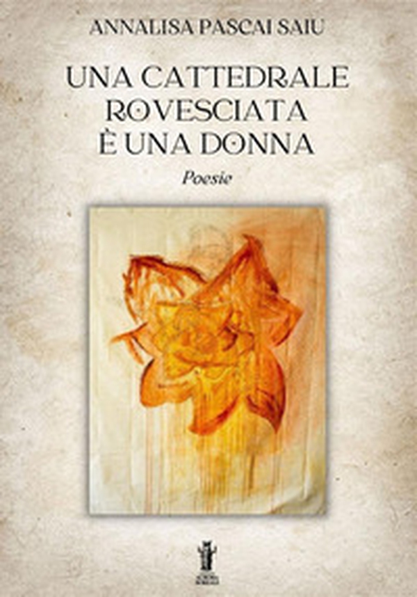 Una cattedrale rovesciata è una donna - Librerie.coop Una cattedrale rovesciata è una donna - Librerie.coop