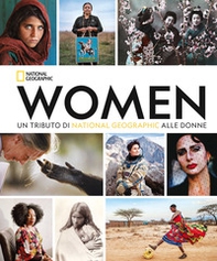 Women. Un tributo di National Geographic alle donne. Ediz. compact - Librerie.coop