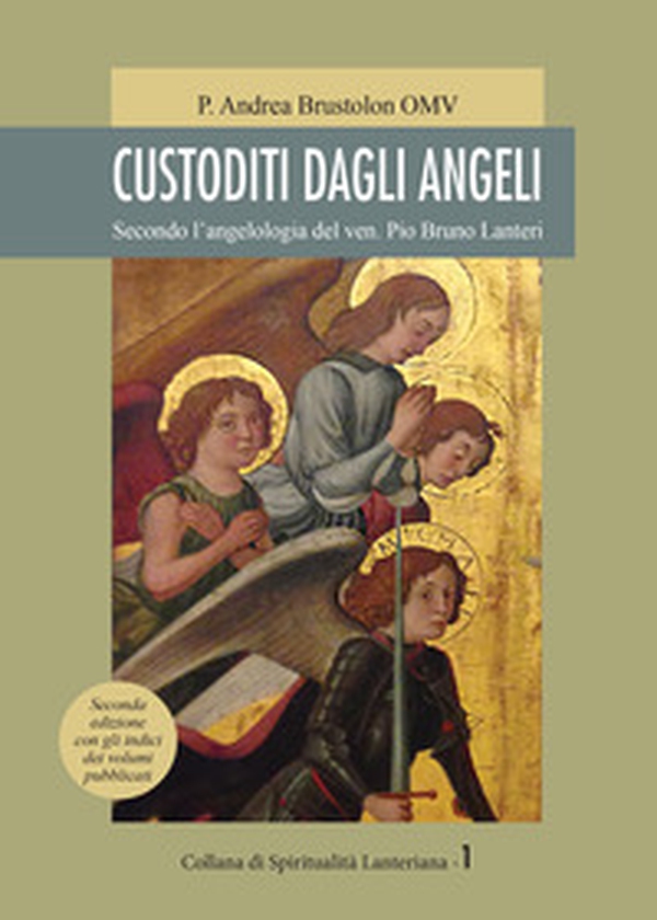 Custoditi dagli angeli. Secondo l'angelologia del ven. Pio Bruno Lanteri - Librerie.coop Custoditi dagli angeli. Secondo l'angelologia del ven. Pio Bruno Lanteri - Librerie.coop