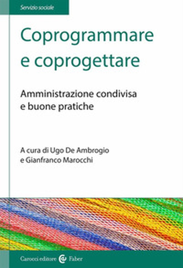 Coprogrammare e coprogettare. Amministrazione condivisa e buone pratiche - Librerie.coop Coprogrammare e coprogettare. Amministrazione condivisa e buone pratiche - Librerie.coop