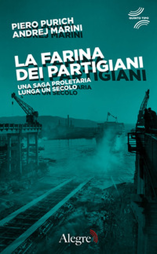 La farina dei partigiani. Una saga proletaria lunga un secolo - Librerie.coop La farina dei partigiani. Una saga proletaria lunga un secolo - Librerie.coop