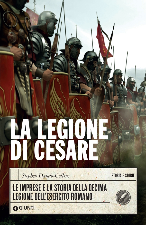 La legione di Cesare - Librerie.coop La legione di Cesare - Librerie.coop